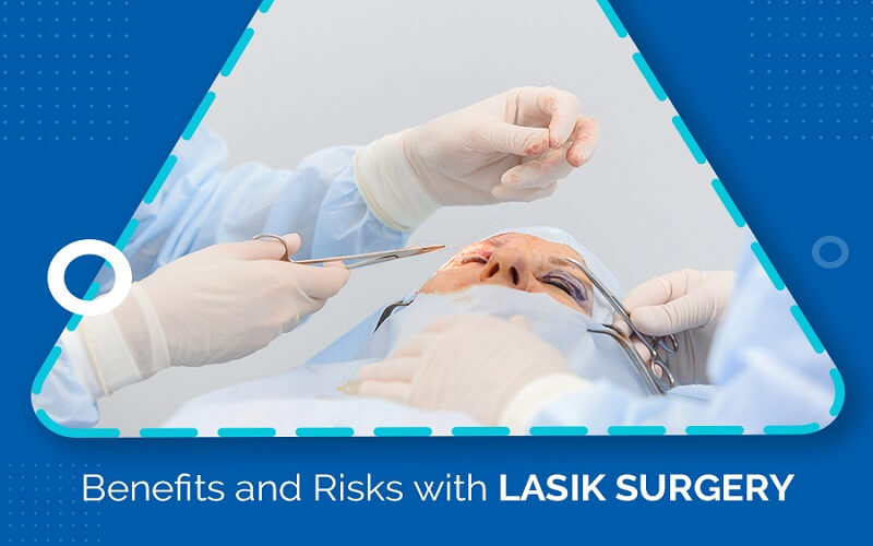 Benefits and Risks with LASIK Surgery